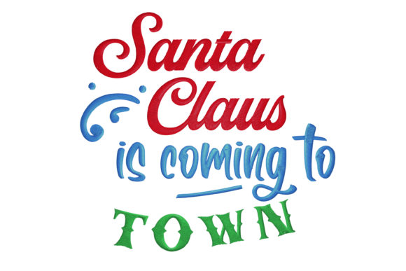 A Professional Review of Santa Claus Is Coming to Town Embroidery Design